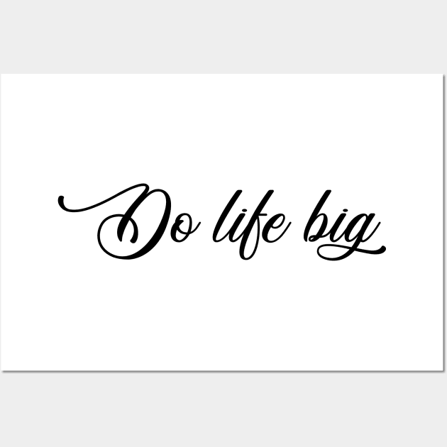 Do life big Wall Art by YAZERU